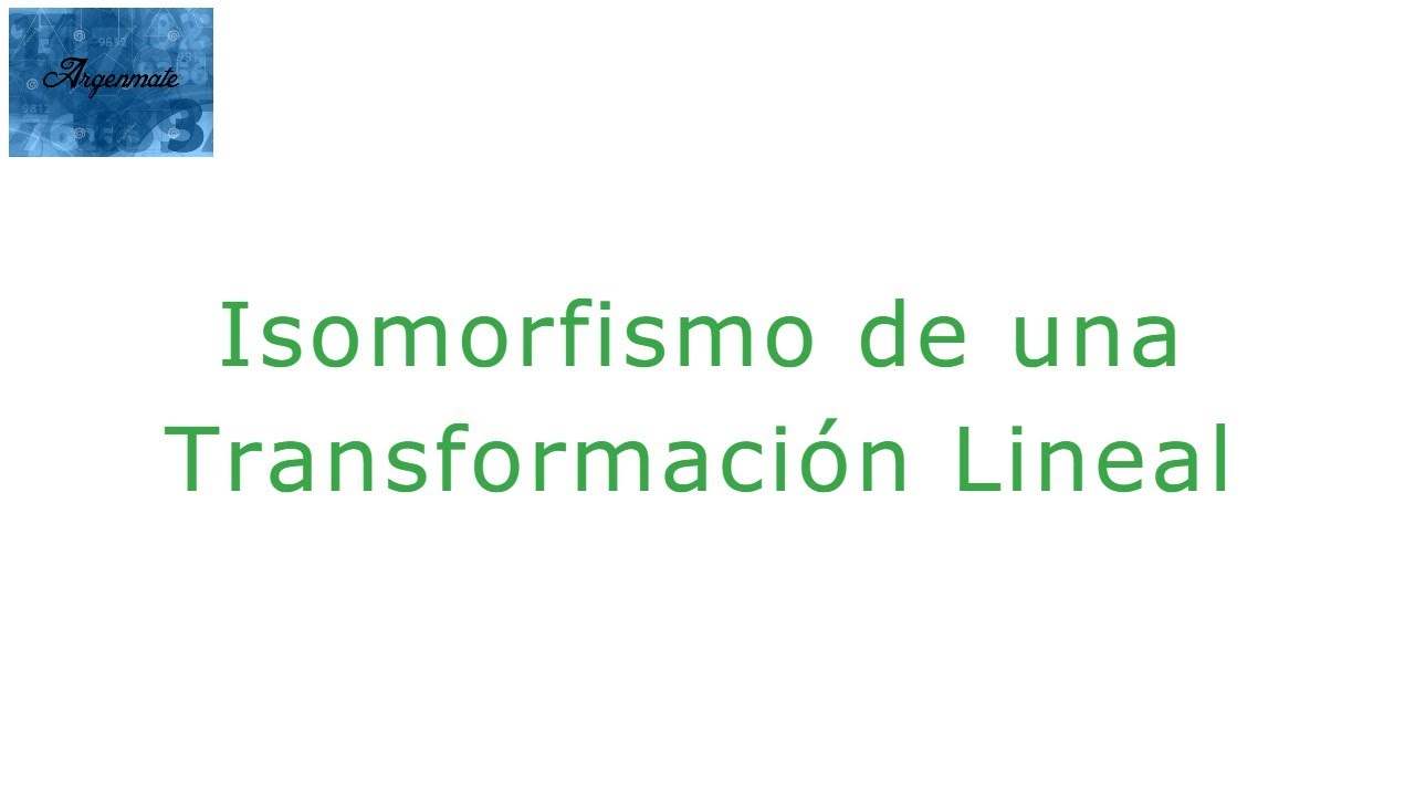 Isomorfismo de una transformación lineal