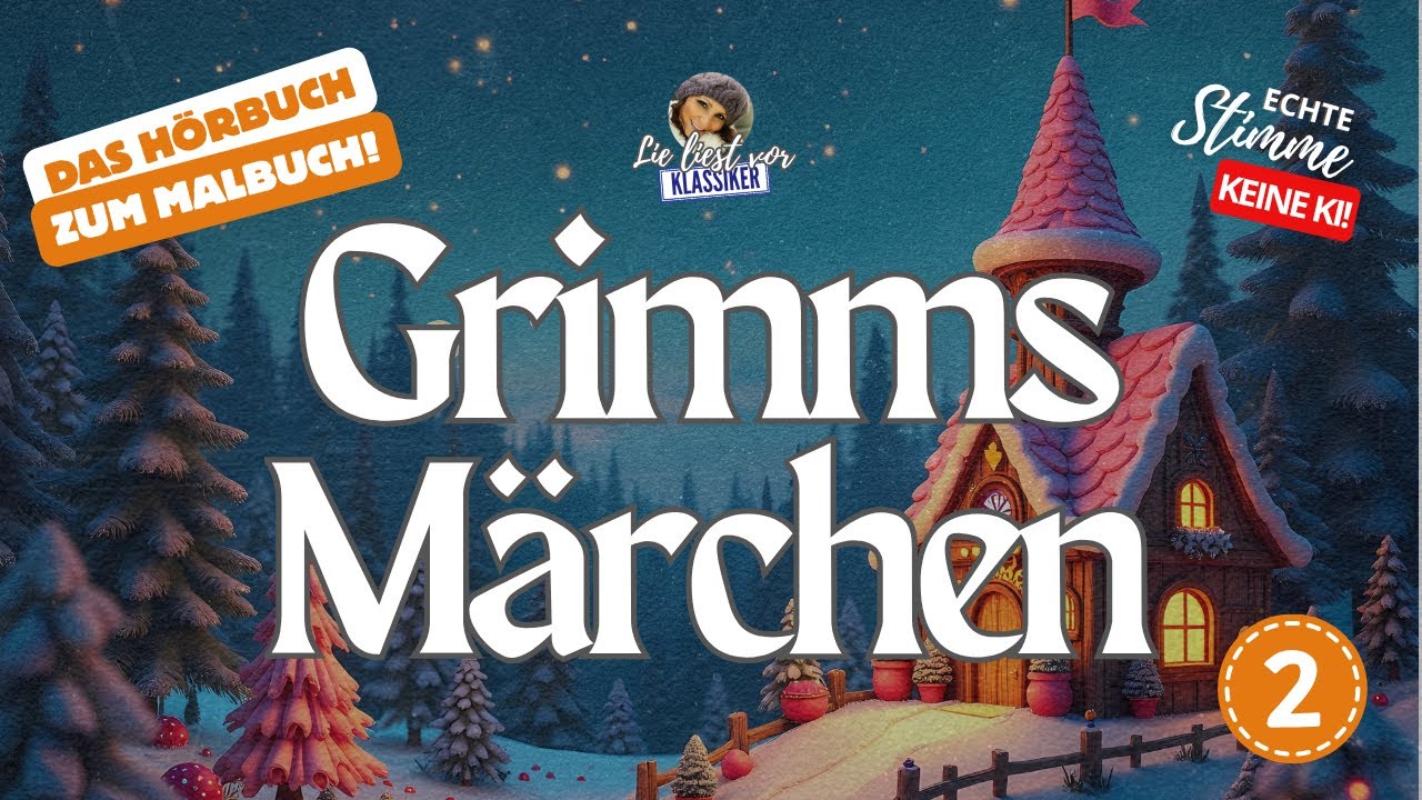 Das große Brüder-Grimm-Jubiläumshörbuch | 5 Jahre Lie liest vor | Die 12 schönsten Grimms Märchen #2