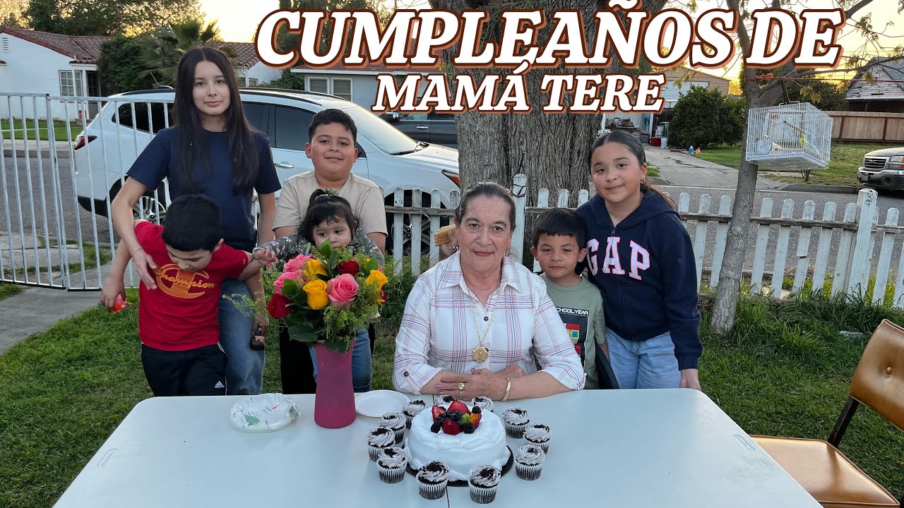 FESTEJANDO EL CUMPLEAÑOS DE MAMÁ TERE