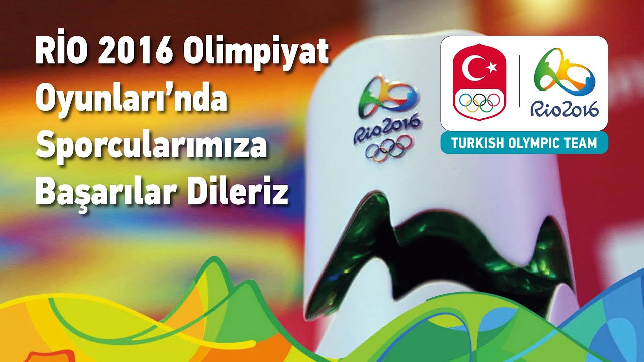 Rio 2016 Olimpiyat Oyunları'nda Yer Alacak Sporcularımızın Mesajı