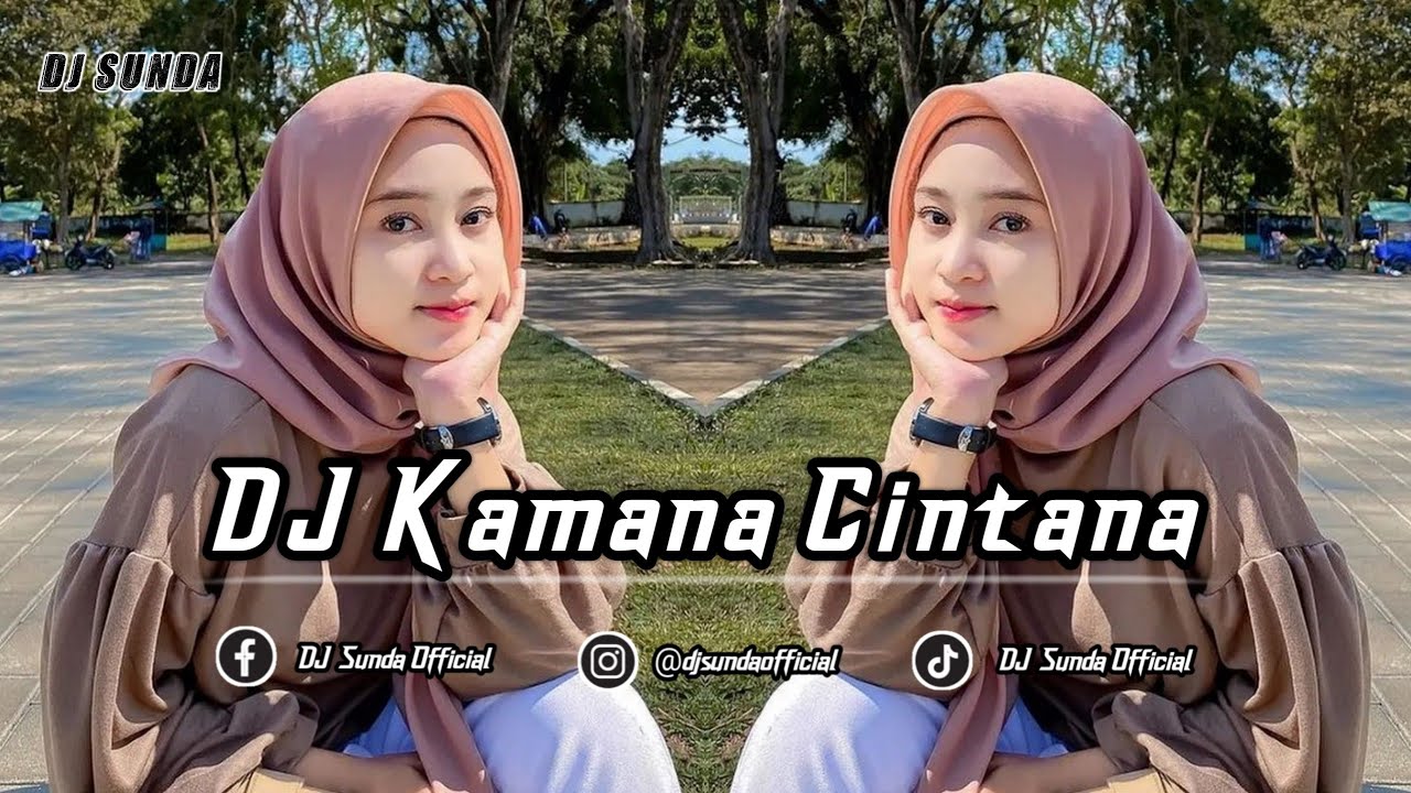 DJ KAMANA CINTANA | REMIX SUNDA TERBARU FULL BASS 2022 (DJ SUNDA Remix)