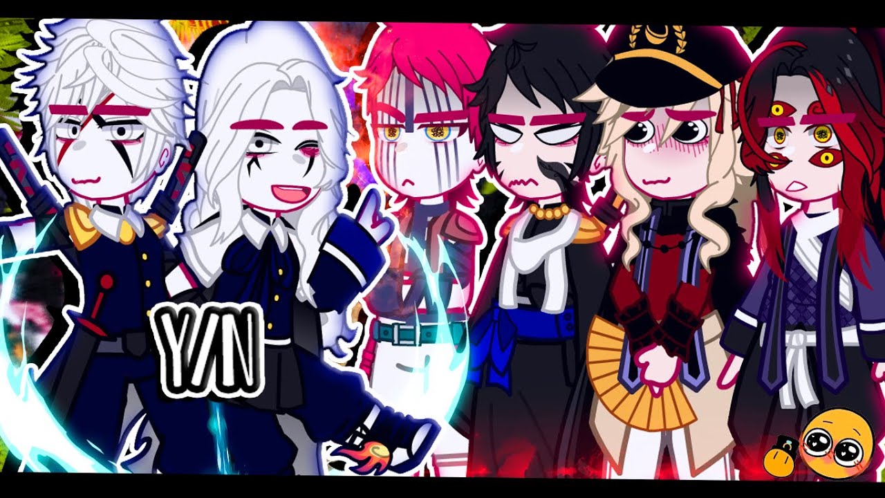 ||Uppermoons+Muzan reacting to Y/N|| [Female and Male] ◆Bielly - Inagaki◆
