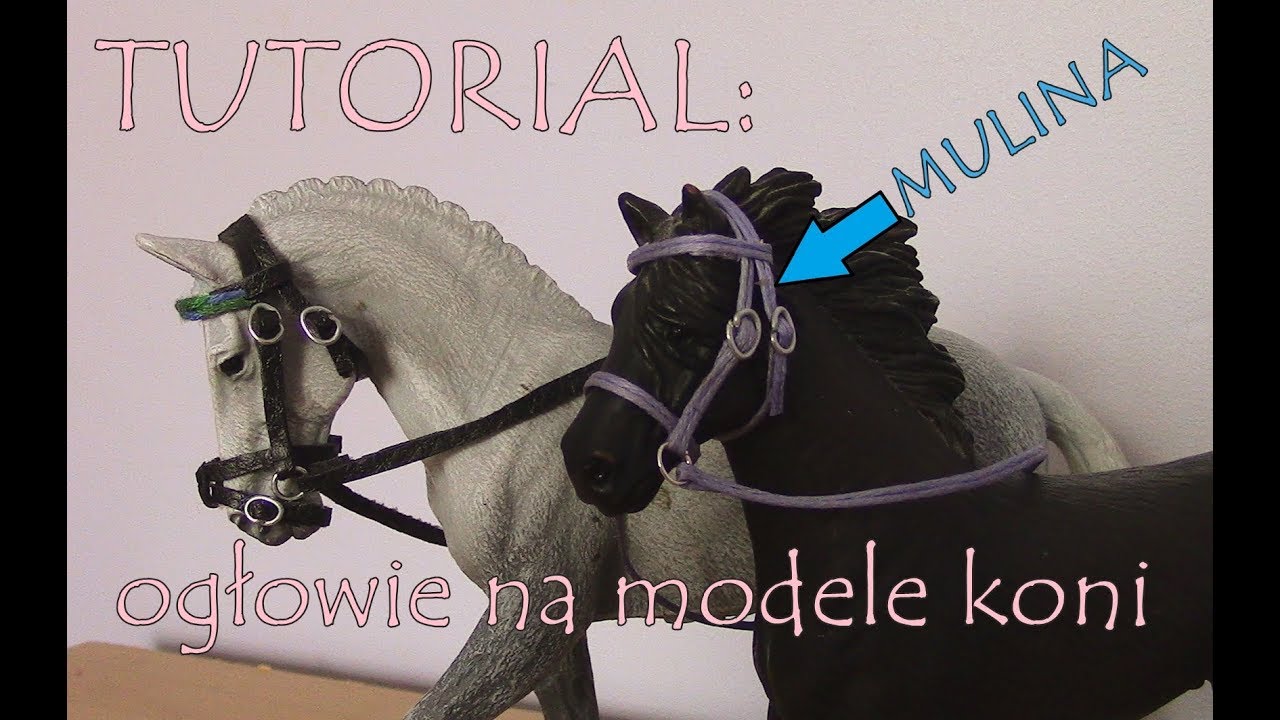 Tutorial: Ogłowie na modele koni [Schleich, CollectA, Breyer]
