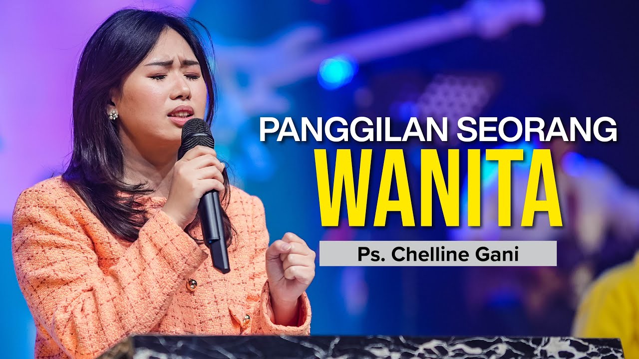 Panggilan Seorang Wanita | Khotbah Ps. Chelline Gani | GSJS