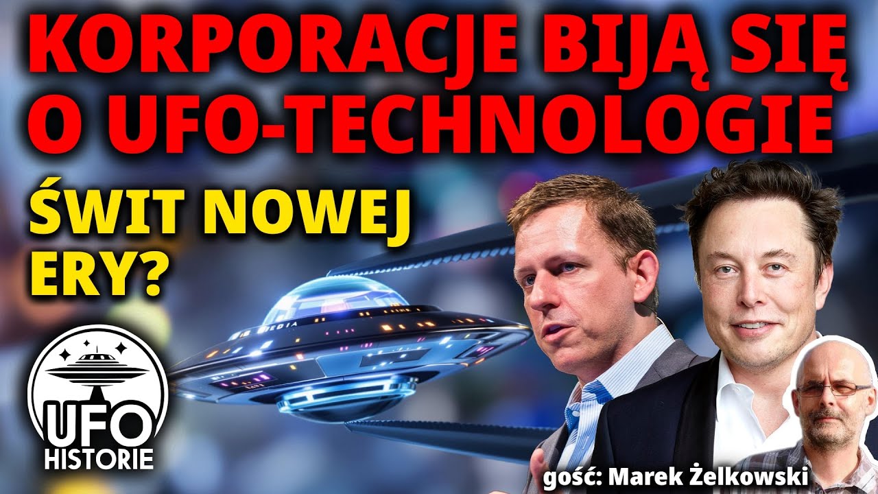 Technologie z UFO: korporacje, inżynieria wsteczna i świt nowej ery - Marek Żelkowski, ufo historie