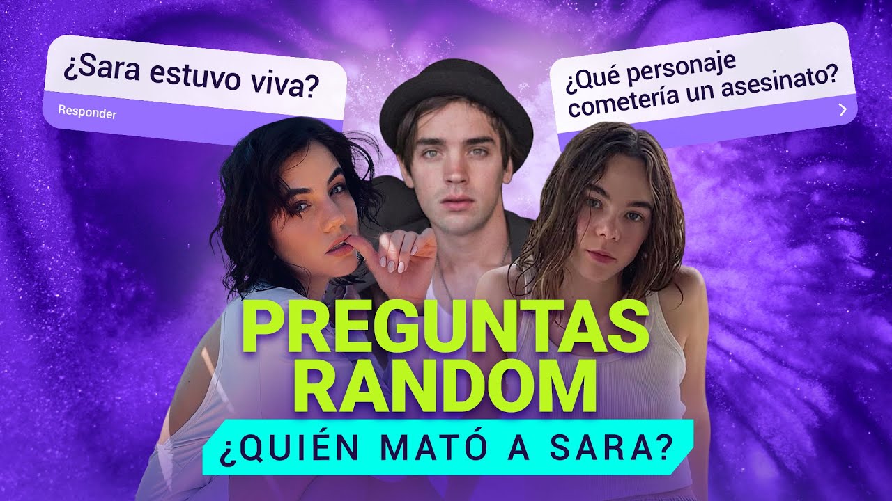 ¿EL CAST DE QUIÉN MATÓ A SARA REVELÓ SU OSCURO DESEO? | Preguntas Random