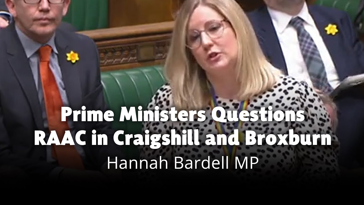 Prime Ministers Questions - Hannah Bardell MP - RAAC in Craigshill and Broxburn
