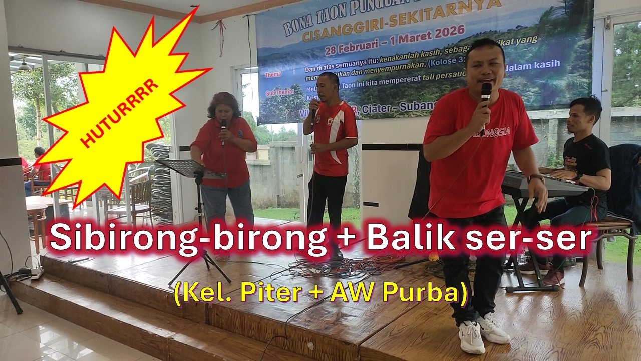 Sibirong-birong+Balik ser-ser (Kel Piter +AWPurba)