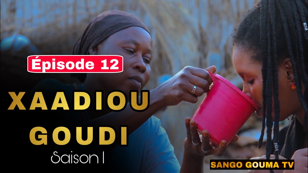 XAADIOU GOUDI ÉPISODE 12
