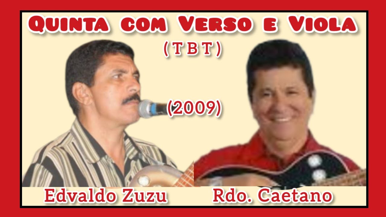TBT QUINTA COM VERSO E VIOLA - RAIMUNDO CAETANO E EDVALDO ZUZU - 2009 - Teatro Emiliano Queiroz 