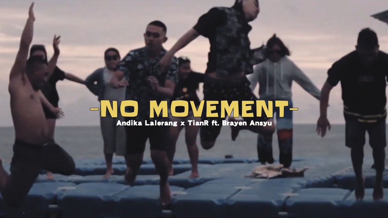 NO MOVEMENT - Andika Lalerang x TianR ft. Brayen Ansyu [ OFFICIAL MUSIC VIDEO ]