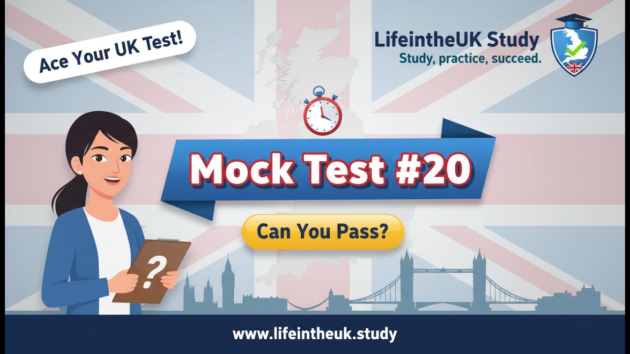 Life in the UK Mock Test#20 – Free UK Citizenship Practice Exam