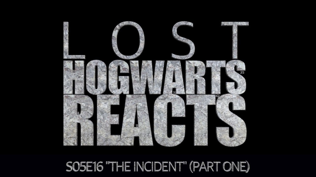 Hogwarts Reacts: LOST - S05E16 