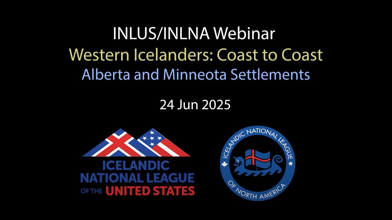 Western Icelanders - Alberta and Minneota.  INLUS-INLNA Webinar