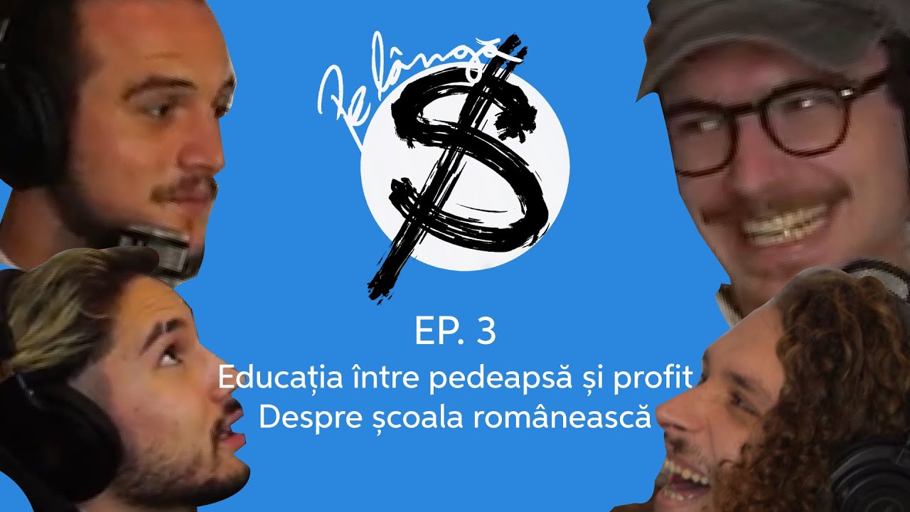 Educația &Icirc;ntre Pedeapsă și Profit - Despre Școala din Rom&acirc;nia (Pe l&acirc;ngă Subiect, Ep. 3)