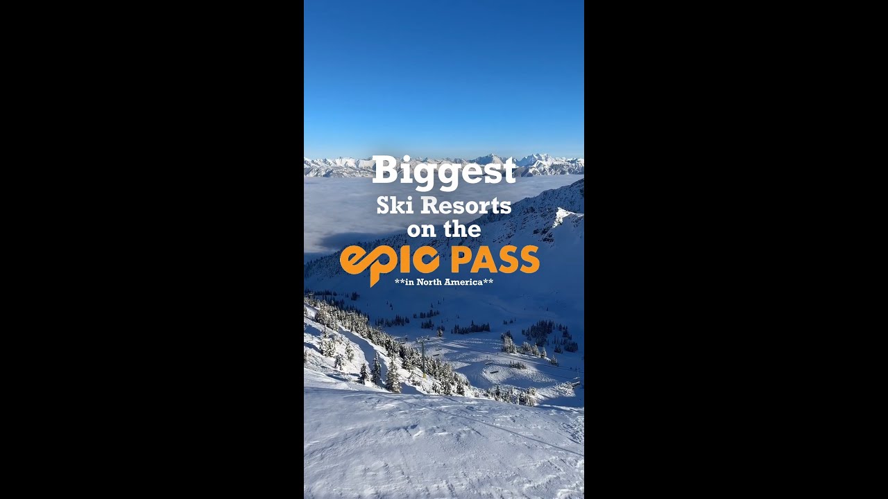 🏔️ 15 of the best and biggest resorts on the Epic Pass. 🎟️⛷️
