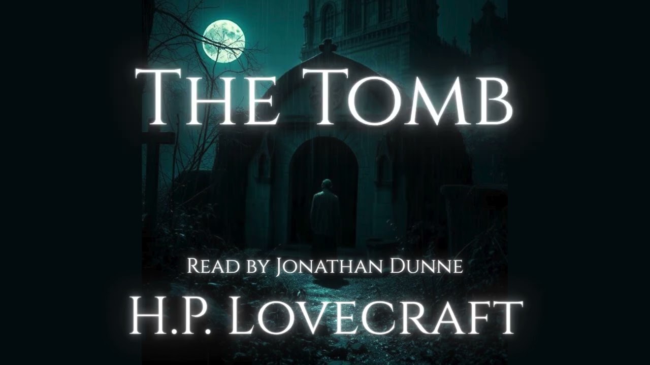 🌙 Timeless Terrors No. 26 | Lovecraft’s The Tomb | Narrated by horror author Jonathan Dunne
