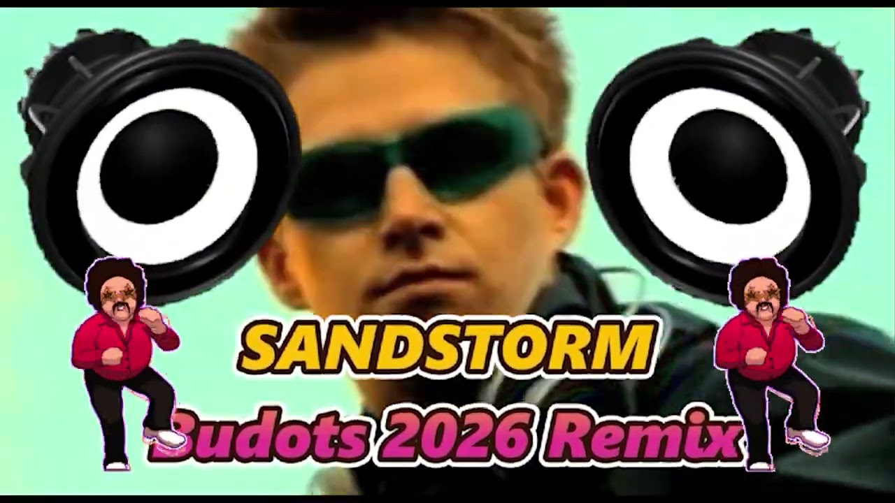 Sandstorm budots dance 2026 remix