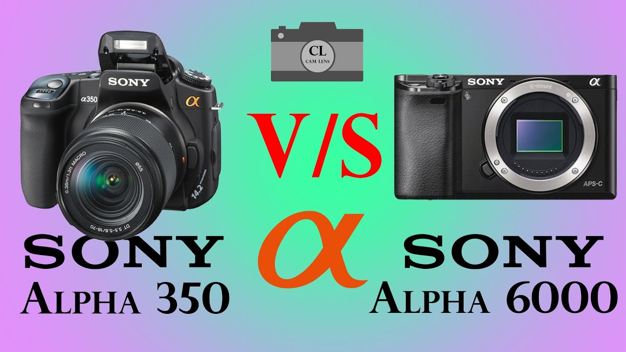 Sony Alpha 350 vs Sony Alpha 6000