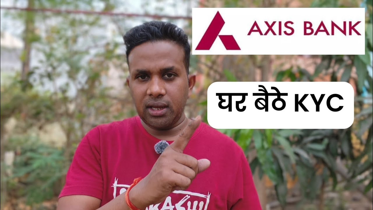 Axis Bank KYC Online Process From Home