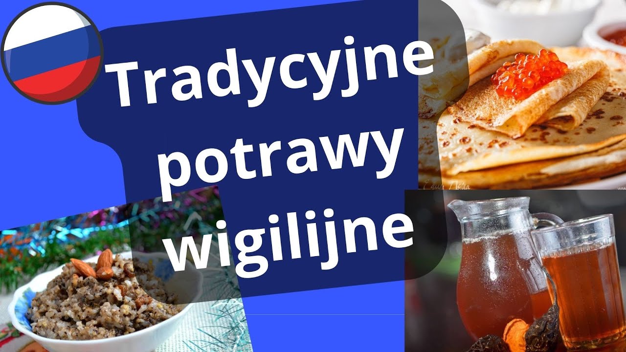Co Rosjanie jedzą w święta Bożego Narodzenia? Tradycyjne potrawy świąteczne.