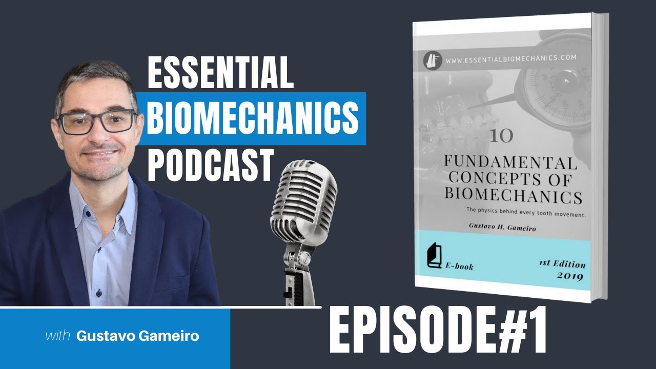 Essential Biomechanics Podcast | Episode#1 (Orthodontic Force)