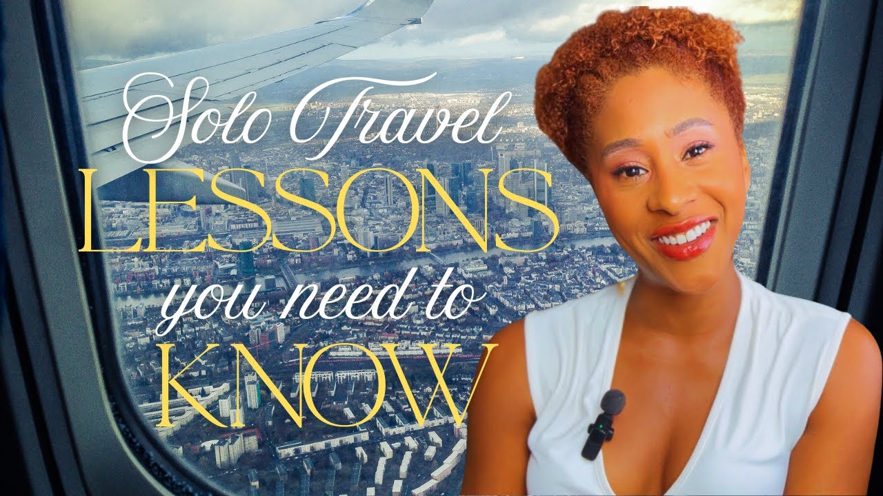 Solo Travel Lessons You Need to Know