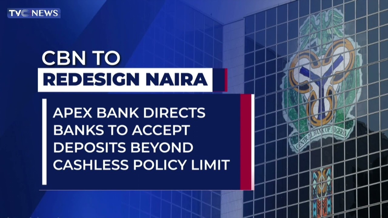 CBN Directs Banks To Accept Deposits Beyond Cashless Policy Limit