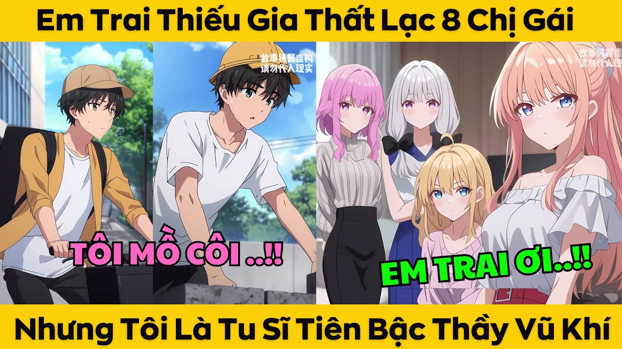 Em Trai Thiếu Gia Thất Lạc 8 Chị Gái - Nhưng Tôi Là Tu Sĩ Tiên Bậc Thầy Vũ Khí