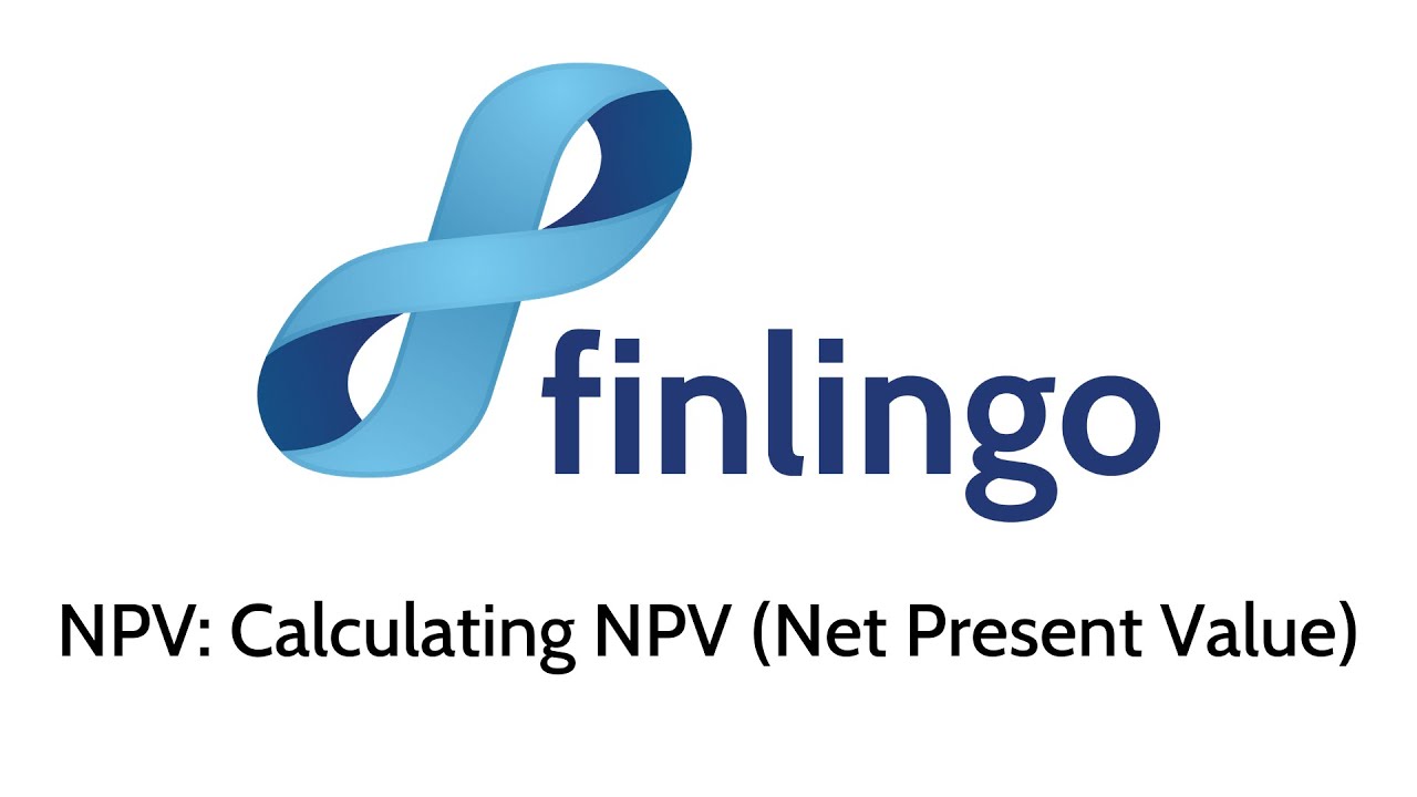 NPV: Calculating NPV (Net Present Value)