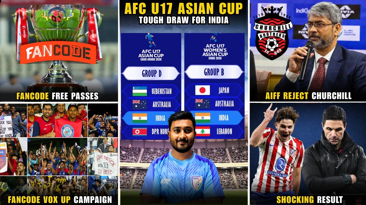 AFC u17 Asian Cup draw out|ISL fancode free passes giveaway|AIFF reject churchill brothers request 