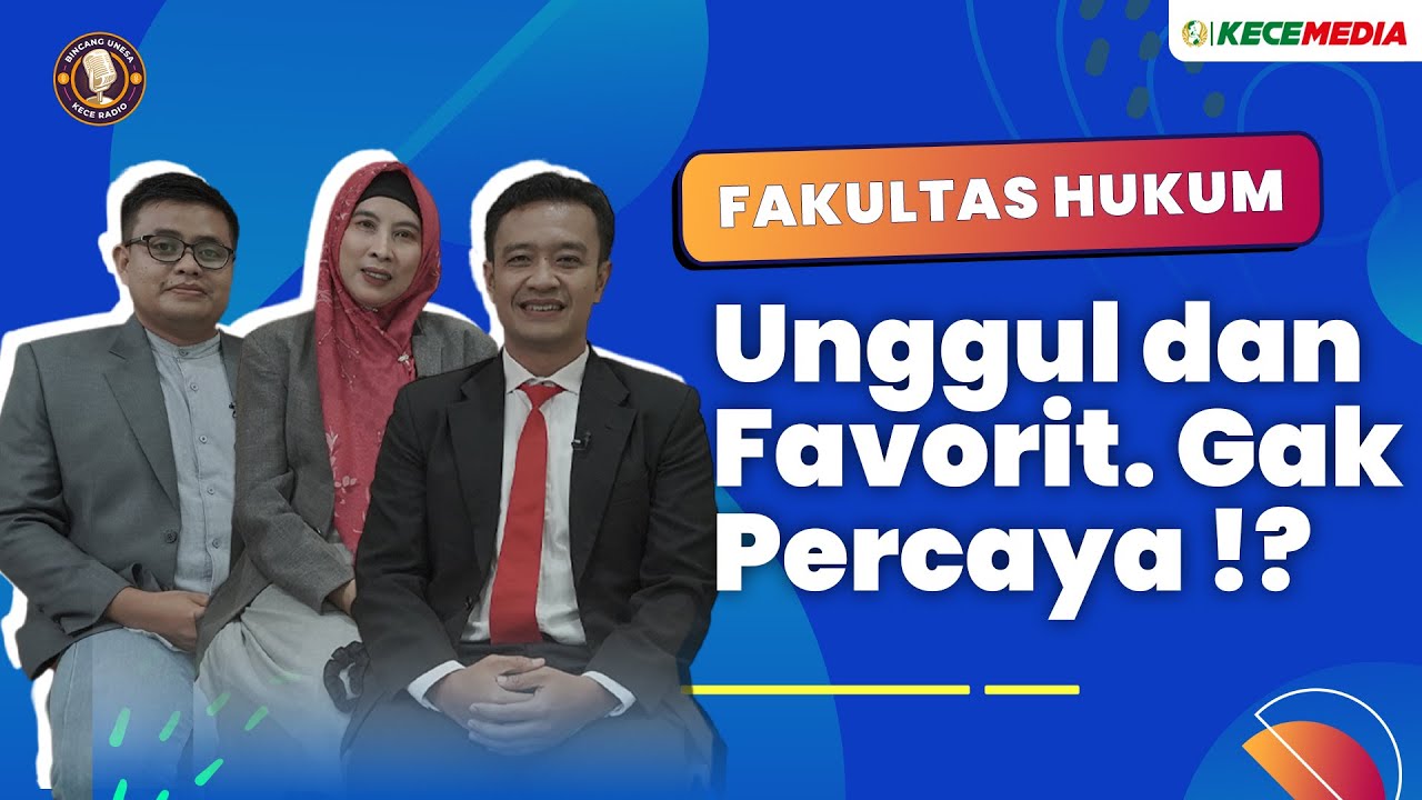 Fakultas Hukum, Unggul dan Favorit. Gak Percaya !? - Bincang Unesa Spesial Fakultas