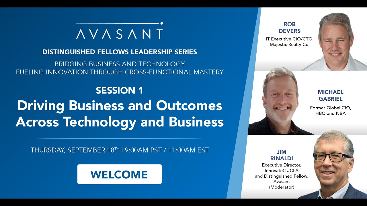 Fellows Leadership Series Session 1 |  Driving Business Outcomes Across Technology and Business