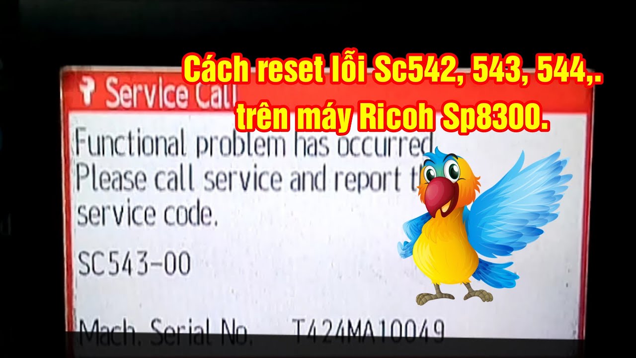 Hướng dẫn Reset lỗi Sc542, 543, 544,.. trên máy Ricoh Sp8300.