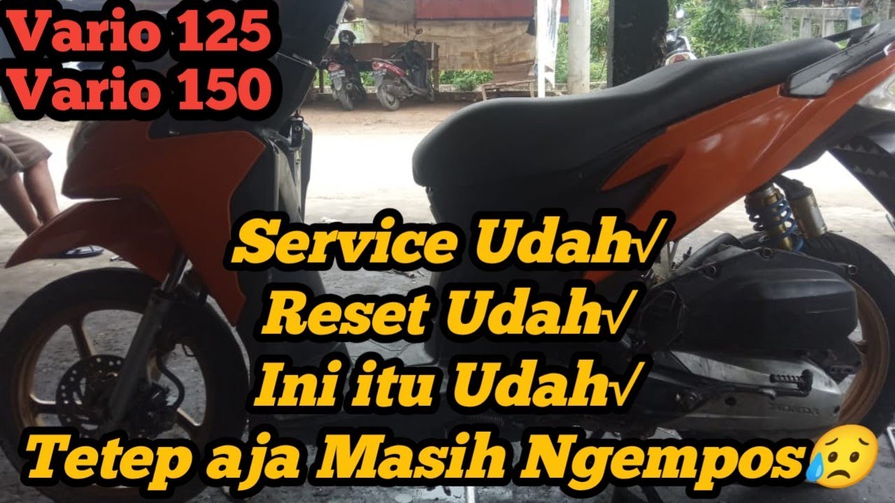 VARIO 125 NGEMPOS TARIKAN AWAL/TIDAK MAU DI GAS - YUK CARI TAHU APA PENYEBABNYA