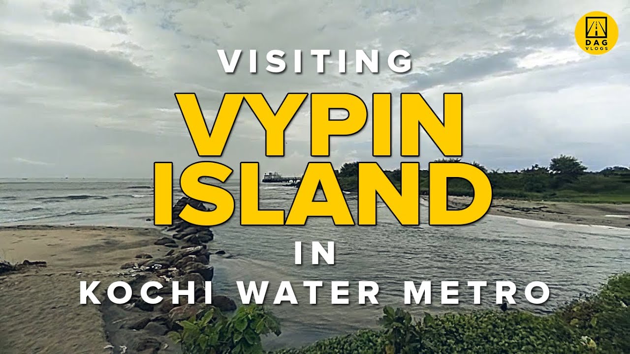 A Visit to Vypin Island, Kochi in Kochi Water Metro.