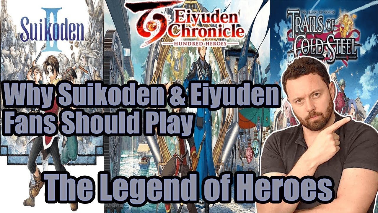 Why Suikoden & Eiyuden Fans Should Play: The Legend Of Heroes (and vice-versa)