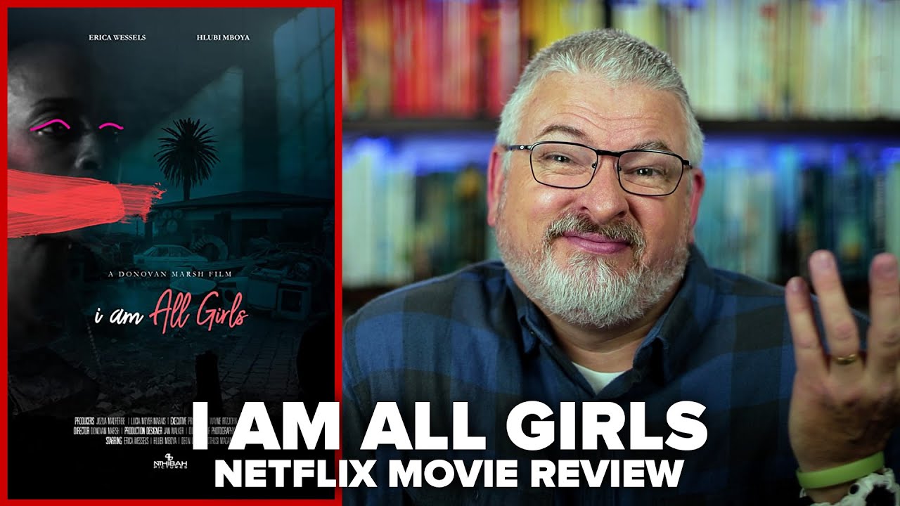 i am All Girls (2021) Netflix Movie Review