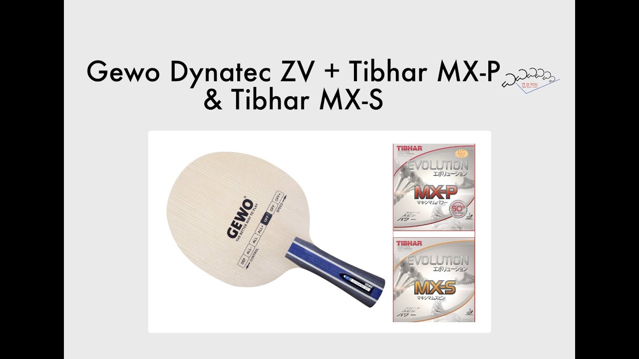 Gewo Dynatec ZV + Tibhar MX-P & Tibhar MX-S