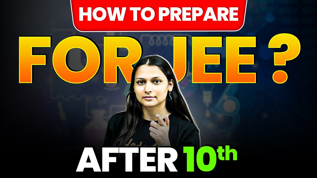 How to prepare for IIT JEE after 10th Class | JEE | Shilpi ma'am
