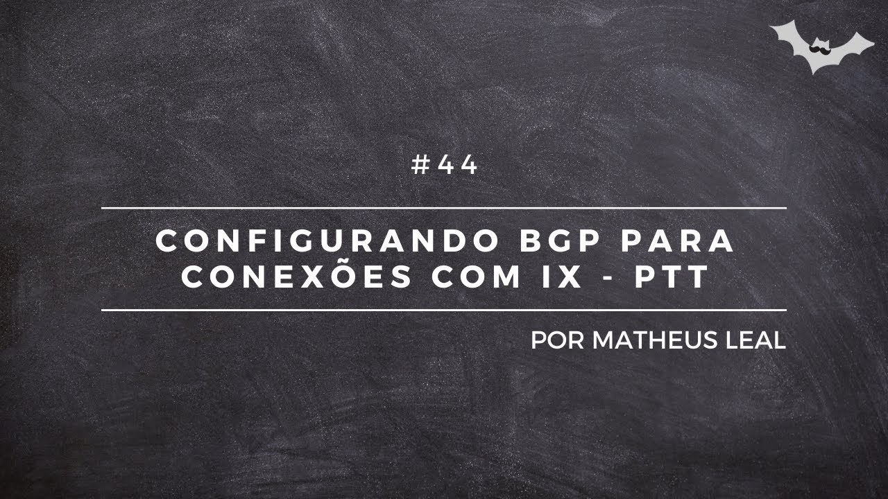 #44 - Configurando BGP para conexões com PTT/IX