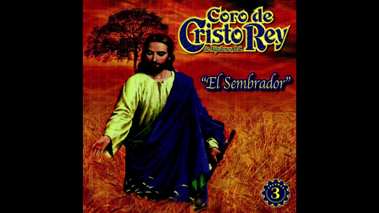 Coro De Cristo Rey - El Sembrador (Disco Completo)