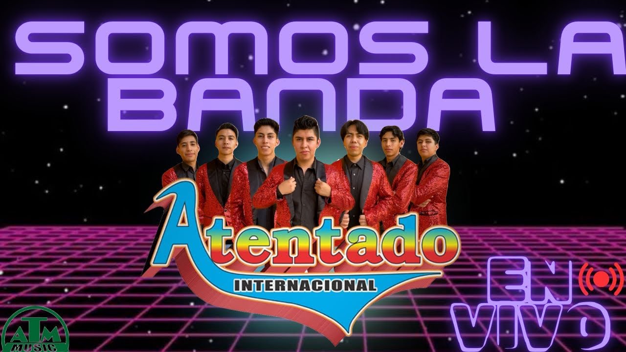 Somos la banda (EN VIVO)- Atentado Internacional