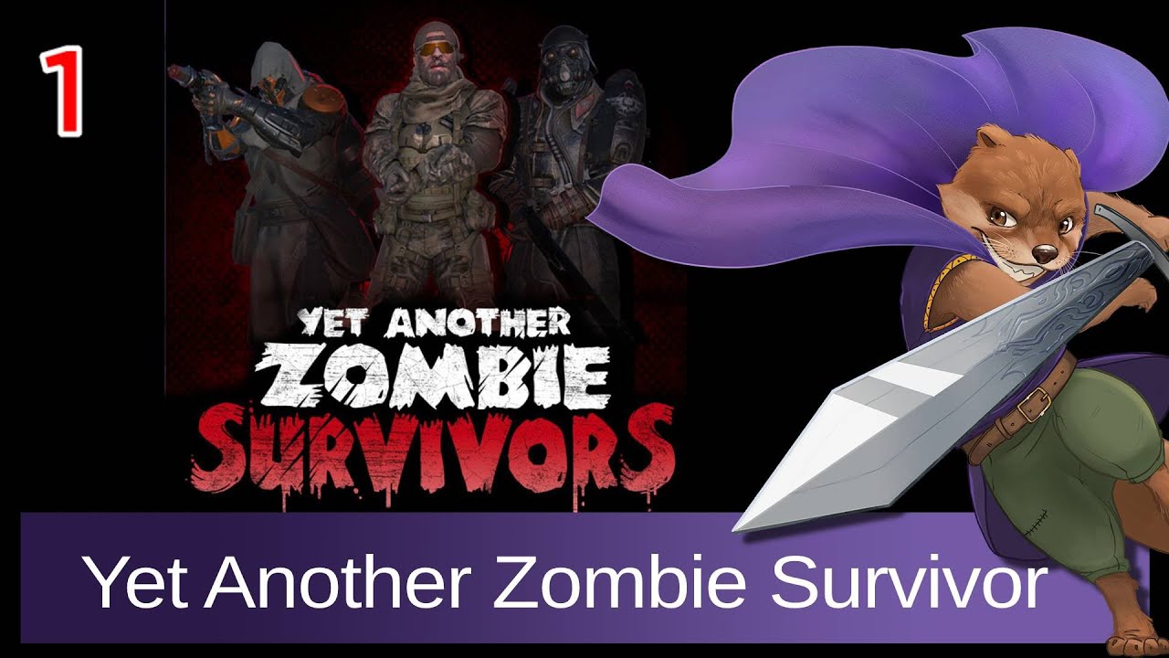 Let's Play Yet Another Zombie Survivors w/ Bog Otter ► Episode 1