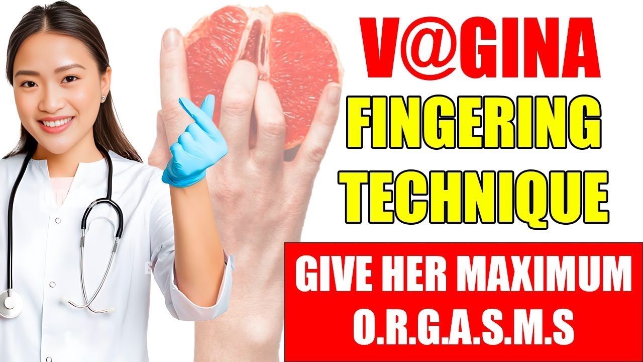 Doctor&rsquo;s Guide: Fingering Techniques That Actually Work for Women