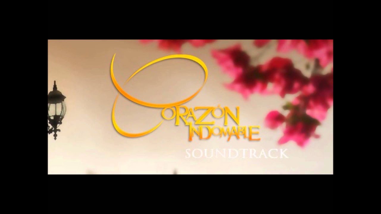 CORAZON INDOMABLE SOUNDTRACK 11