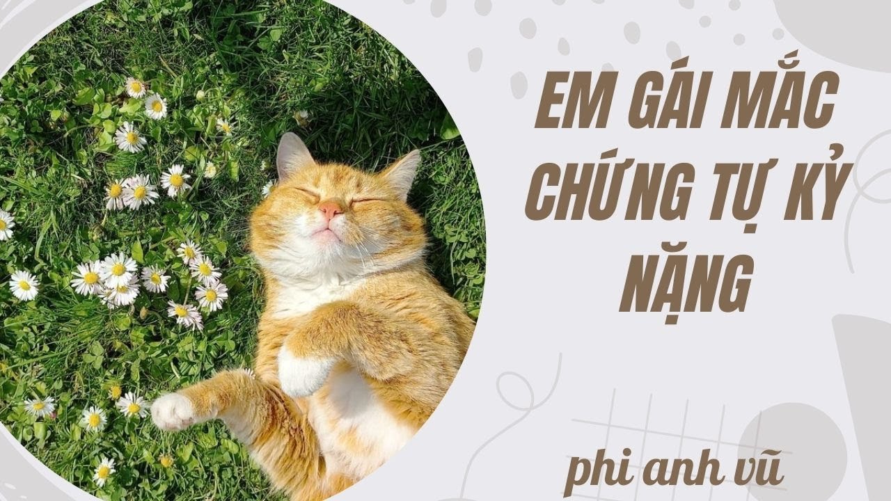 [Truyện Audio] Em Gái Mắc Chứng Tự Kỷ Nặng | Phi Anh Vũ