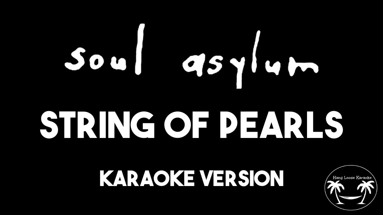 Soul Asylum - String of Pearls (Karaoke Version) Lyrics and Instrumental