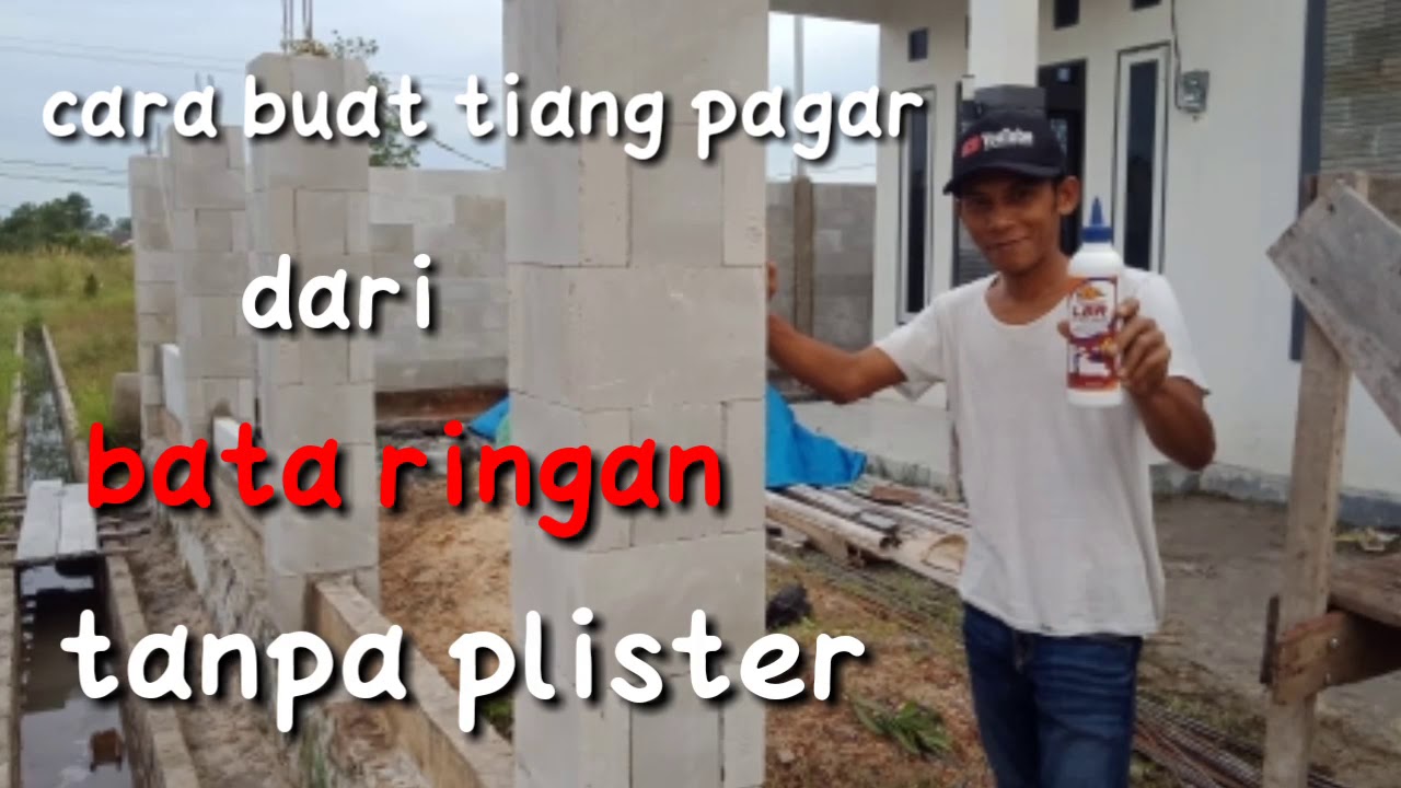 cara buat tiang pagar dari bata ringan tanpa plister