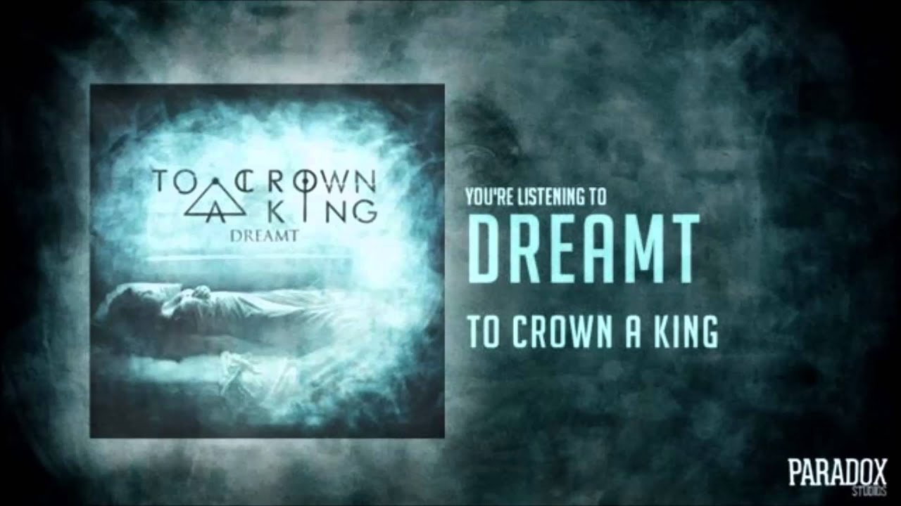 To Crown A King - Dreamt